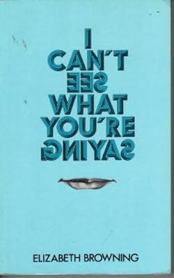I Cant See What Youre Saying, Browning, Elizabeth, gebraucht; sehr gutes Buch