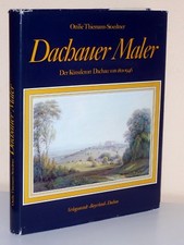 O. Thiemann-Stoedtner: DACHAUER MALER. Der Künstlerort Dachau von 1801-1946