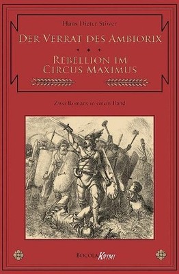 Der Verrat des Ambiorix. Rebellion im Circus Maximus Hans D. Stöver
