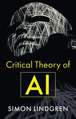 Critical Theory of AI | Simon Lindgren | Taschenbuch | 224 S. | Englisch | 2023