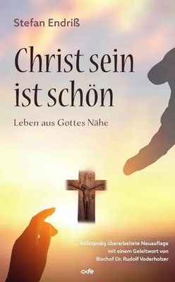 Christ sein ist schön Leben aus Gottes Nähe Stefan Endriß Taschenbuch 152 S.