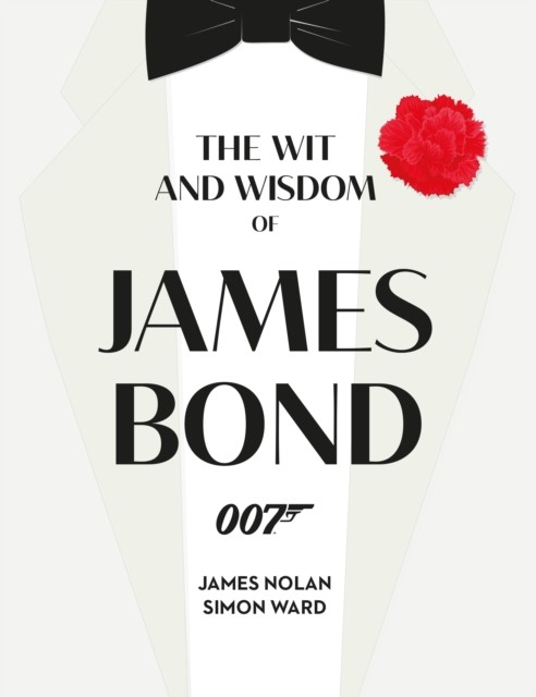 The Wit and Wisdom of James Bond by James Nolan (Hardback Book)
