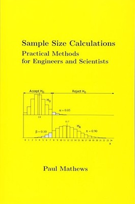 SAMPLE SIZE CALCULATIONS: PRACTICAL METHODS FOR ENGINEERS By Paul Mathews *NEW*