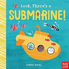 Look, There's a Submarine! Board Books Nosy Crow