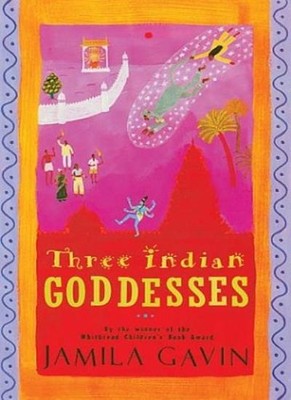 Three Indian Goddesses,Jamila Gavin