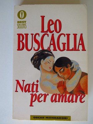 Geboren um zu lieben - Leo Buscaglia - Mondadori Oscar Bestsellers 1995 Literatur 