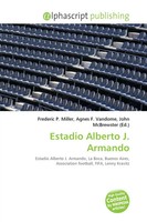 Frederic P. Miller (U. A.) | Estadio Alberto J. Armando | Taschenbuch | Englisch