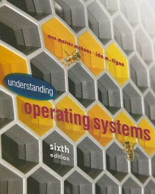 Understanding Operating Systems (Advanced Topics) by Ann McHoes;  Ida M. Flynn