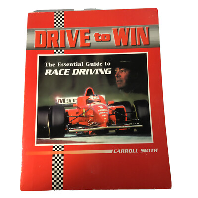 Carroll Smith's  Drive to Win : Essential Guide to Race Driving