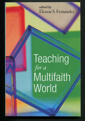 Teaching for a Multifaith World edited by Eleazar S. Fernandez