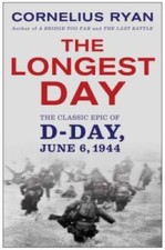 The Longest Day: The Classic Epic of D-Day - Paperback By Ryan, Cornelius - GOOD