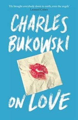 On Love Paperback Charles. Bukowski