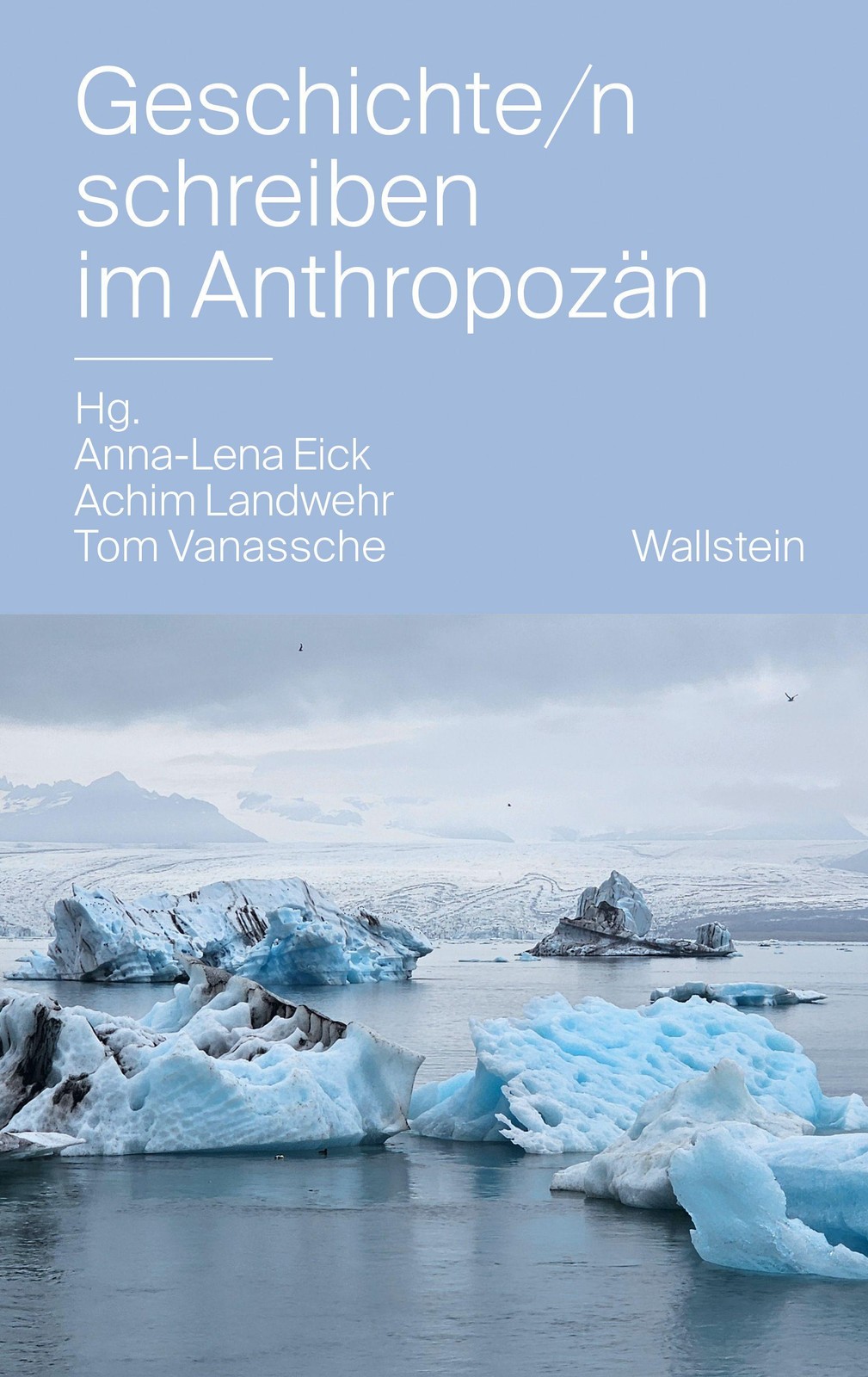 Geschichte/n schreiben im Anthropozän Achim Landwehr