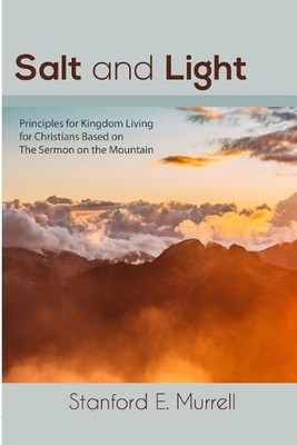 Salt and Light : Principles for Kingdom Living for Chri -  NEW Stanford Murrel 2