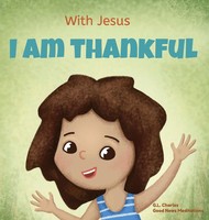 With Jesus I Am Thankful | G L Charles (U. A.) | Englisch | Buch | With Jesus