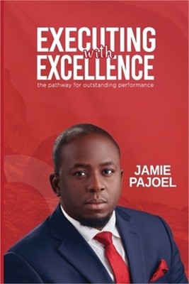 Executing with Excellence: The pathway for outstanding performance... (Paperback