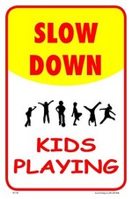 Slow Down Kids Playing  Single-sided Parking Sign  12"W x 18"H