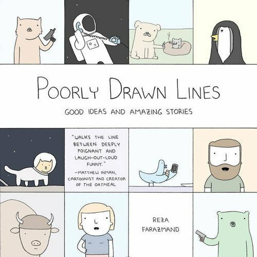 Poorly Drawn Lines: Good Ideas and Amazing Stories,Reza Farazmand