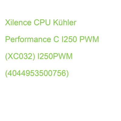Xilence CPU Kühler Performance C I250 PWM (XC032) I250PWM (4044953500756)