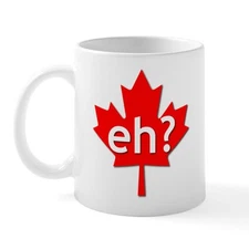 CafePress Canadian Eh? Mug 11 oz Ceramic Mug (109822881)