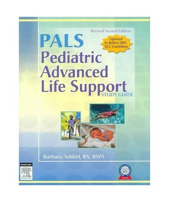 PALS Pediatric Advanced Life Support Study Guide, Barbara Aehlert