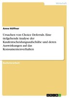 Ursachen Von Choice Deferrals. Eine Tiefgehende Analyse Der Kaufentscheidungsauf