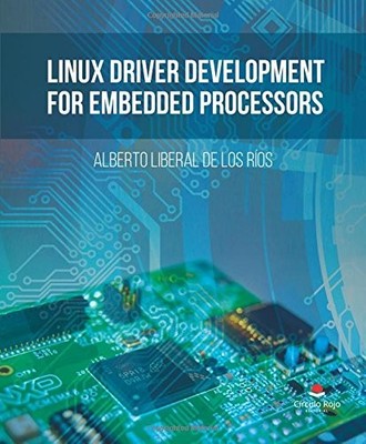 Linux Driver Development for Embedded Processors