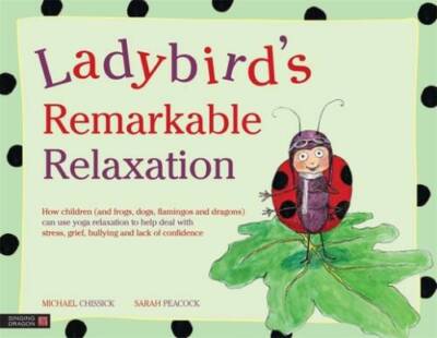 Ladybird's Remarkable Relaxation: How children (and frogs, dogs, flamingo - GOOD