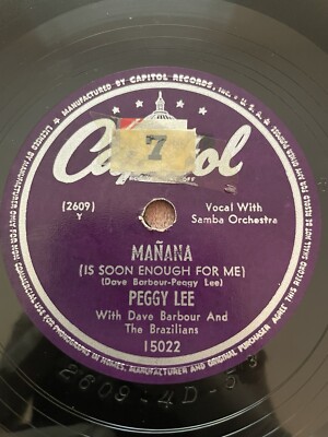 Capitol 15022 - 78rpm Record - Peggy Lee (Mañana / All Dressed Up With A Broken)