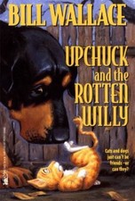 Upchuck and the Rotten Willy by Wallace, Bill