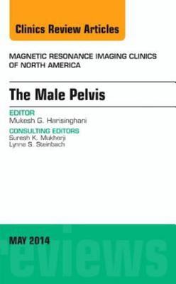 MRI of the Male Pelvis, An Issue of Magnetic Re, Harisinghani.=