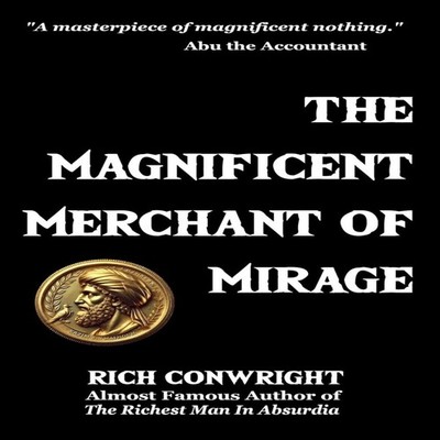 The Magnificent Merchant of Mirage A Tale of Dubious Success Weal