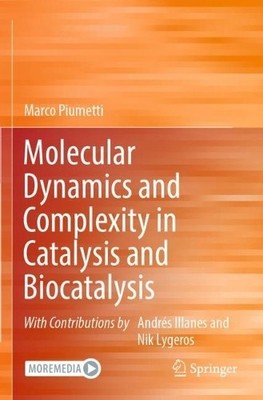Molecular Dynamics and Complexity in Catalysis and Biocatalysis - 9783030885021