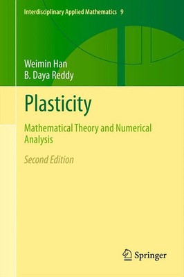Plasticity Mathematical Theory and Numerical Analysis Weimin Han (u. a.) Buch