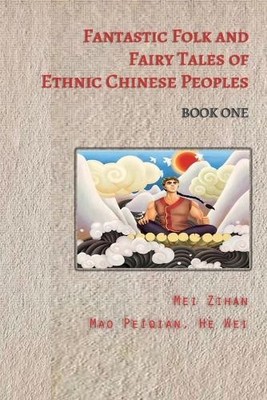 Fantastic Folk and Fairy Tales of Ethnic Chinese Peoples - Book On (Taschenbuch)