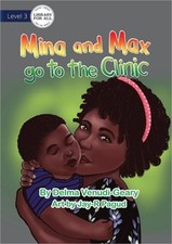 Mina and Max go to the Clinic (Paperback or Softback)