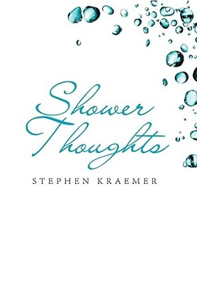 Stephen Kraemer Shower Thoughts (Gebundene Ausgabe)