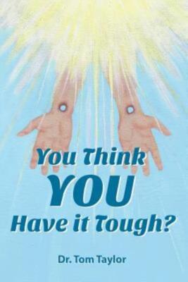 You Think You Have It Tough?: When Your Life Needs A Reality Check, Read Th...