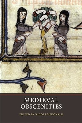 Medieval Obscenities, Paperback by McDonald, Nicola (EDT), Brand New, Free sh...