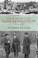 Richard Killeen | A Short History Of The Irish Revolution | Taschenbuch (2007)