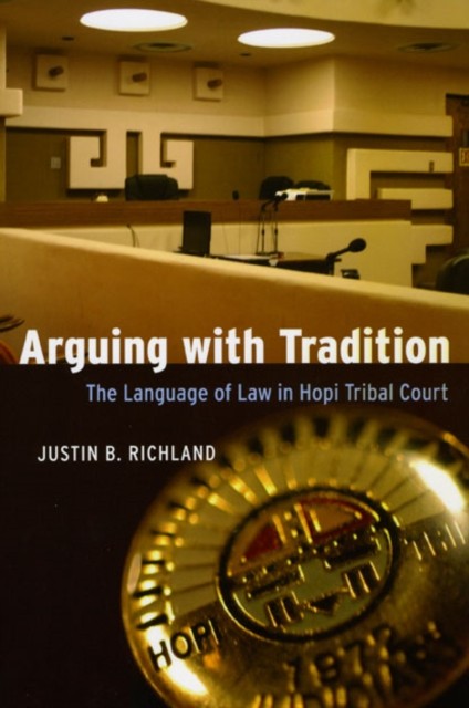 Arguing with Tradition The Language of Law in by Justin B. Richland PAPERBACK