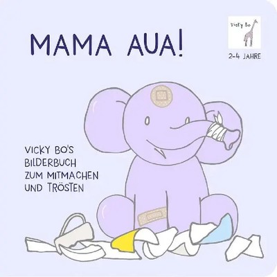 Mama Aua! Vicky Bo's Bilderbuch zum Mitmachen und Trösten | Vicky Bo | Buch