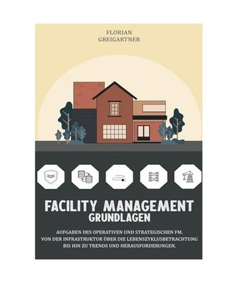Facility Management - Grundlagen: Aufgaben des operativen und strategischen FM. 