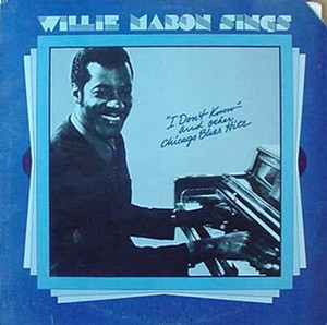 Willie Mabon - Willie Mabon Sings ''I Don't Know'' And Other Chicago Blues Hits (L