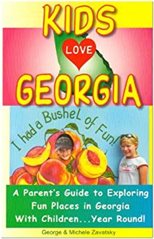 Kids Love Georgia : A Parent's Guide to Exploring Fun Places in GFree US Delivery | ISBN:0972685464
