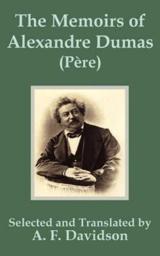 Memoirs of Alexandre Dumas (Pere) by A. F. Davidson (2002, Trade Paperback)