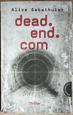 Alice Gabathuler - dead.end.com - Buch Taschenbuch Thriller 2011