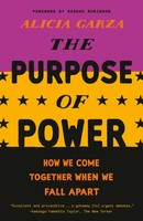 The Purpose Of Power | How We Come Together When We Fall Apart | Alicia Garza