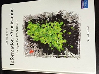 Information Visualization: Design for..., Robert Spence