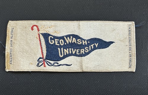 George Washington Univ Pennant Tobacco Silk, Early 1900s, ATC, Twelfth Night